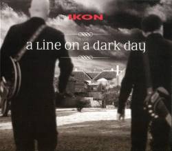 Ikon : A Line on a Dark Day